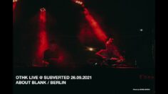 OTHK Live @ Subverted in About Blank/Berlin 26.09.2021