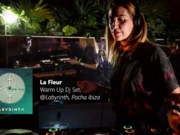 La Fleur – Warm Up Dj Set @Labyrinth, Pacha Ibiza