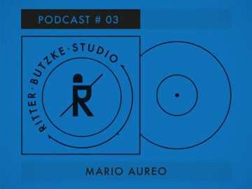 Mario Aureo – Ritter Butzke Studio Podcast #03